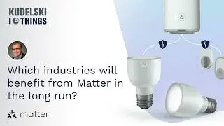 Which Industries Will Benefit the Most from the Matter Standard in the Long Run?