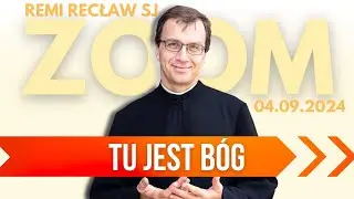 Tu jest Bóg | Remi Recław SJ | Zoom - 04.09