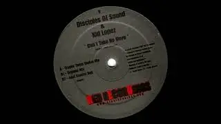 Disciples Of Sound & Kid Lopez - Can't Take no More