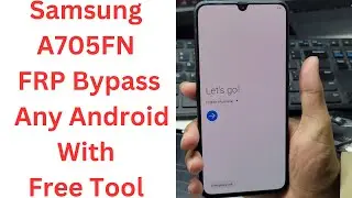 Samsung A705FN FRP Bypass Any Android  With Free Tool - samsung a705 frp bypass - samsung a705f frp