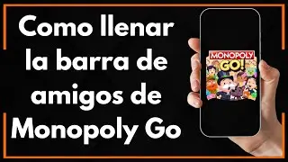 COMO LLENAR LA BARRA DE AMIGOS DE MONOPOLY GO (Guia Completa)