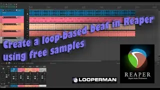 Loop-based Production Task using Reaper and Looperman free loops