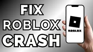 How to FIX Roblox CRASH