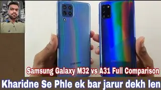 Samsung Galaxy M32 vs Galaxy A31 Full Comparison