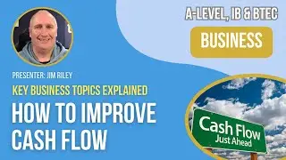 How to Improve Cash Flow | A-Level, IB & BTEC Business