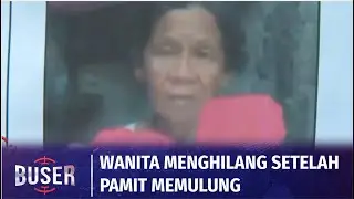 Orang Hilang: Seorang Wanita Hilang Usai Pamit Untuk Memulung Botol Plastik | Buser