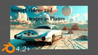 How to Import Videos and Images as Planes in Blender 4.2