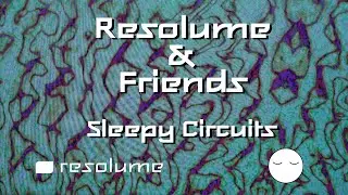 Resolume & Friends Ep1 - Sleepy Circuits Hypno