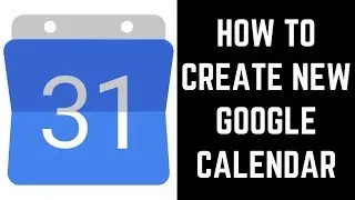 How to Create New Google Calendar