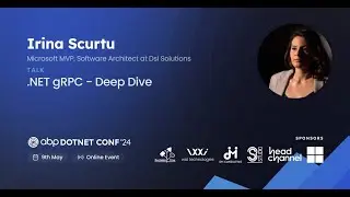 .NET gRPC - deep dive - Irina Scurtu | #ABPConf24