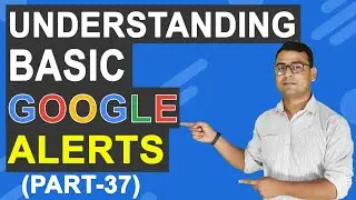 Content Marketing Course | Use Google Alert for Content Research (Part -37)