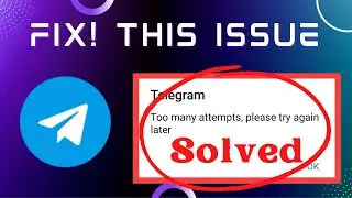 How to Fix Telegram Too Many Attempts Please Try Again Later Problem 2022 | Too Many Attempt Problem