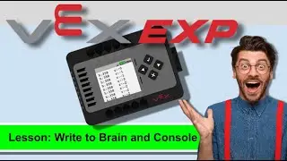 Vex EXP: Write to Brain Screen and Console