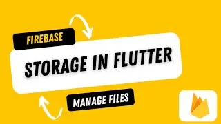 Firebase Storage in Flutter: Upload, Retrieve & Manage Files