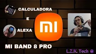CALCULADORA E ALEXA NA MI BAND 8 PRO atualizado 2024