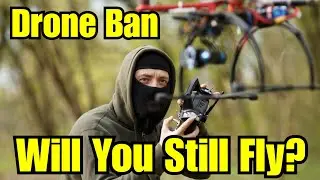 DJI Drone Ban - Will You Still Fly Drones?