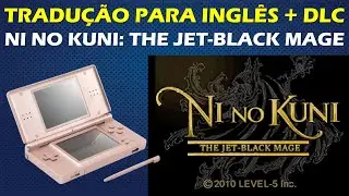 TRADUÇÃO PARA INGLÊS DO JOGO DE NINTENDO DS: NI NO KUNI - THE JET-BLACK MAGE + SAVE COM DLCs!