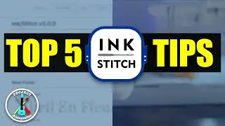 TOP 5 Ink/Stitch Tips for Beginners | FREE Digitizing for Embroidery