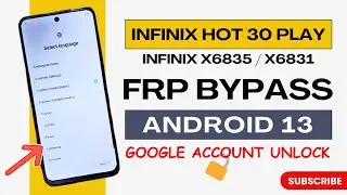 Infinix Hot 30 Play X6835 Android 13 FRP Bypass New Security | Infinix  X6835 Google Account Bypass