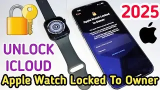 2025 Unlock iCloud Apple Watch Locked To Owner | Unlock Apple Watch Activation Lock | Bypass iCloud