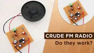 DIY Crude FM Receiver Circuit - Do They Work?