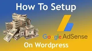 How to Setup AdSense on your Wordpress Website in Less than 5 Minutes (2018 Guide)