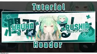【Tutorial Photoshop】 Header Design feat. Uruha Rushia