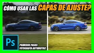⚠️Cómo usar las CAPAS DE AJUSTE en PHOTOSHOP? 📸 [PRIMEROS PASOS] Fotografía Automotriz