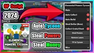 [🔥OP SCRIPT] Elemental Powers Tycoon Script - Steal Money | Steal Powers | Auto Farm & More 2024