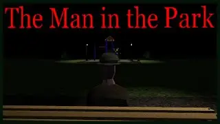 The Man In The Park (All Endings) - Indie Horror Game - No Commentary