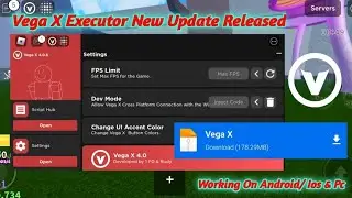 Vega X Executor Latest Version Released | Download New Update Working On Android/ Ios & PC |