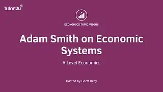 Adam Smith on Economic Systems