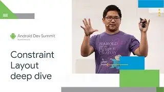 ConstraintLayout deep dive (Android Dev Summit '18)