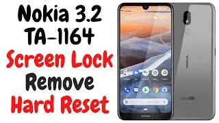 Nokia 3.2 TA-1164 Screen lock remove and hard reset