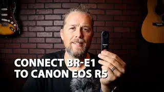 How To Connect the Canon BR-E1 Remote to the Canon EOS R5 Camera