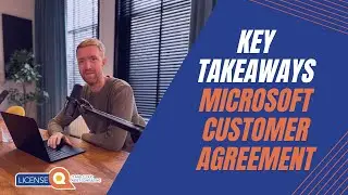 MCA Key Takeaways | Microsoft Licensing Guide 2024