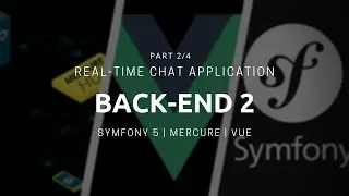 Symfony 5 Real-time Chat App - Back-end [Part 2\4]