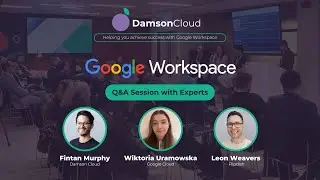 Damson Cloud and Google Event: Transform your business with Google Workspace - Q&A session