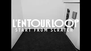 L'ENTOURLOOP - Start From Scratch Mix (Official Video)