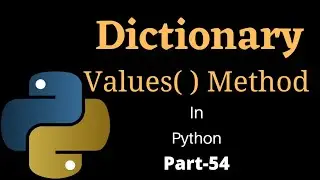 Dictionary Values Method in Python || Part-54 || Python Tutorial for Beginners