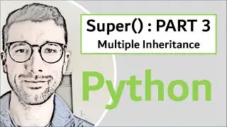 Using Super() in Python, Part 3 - Multiple Inheritance