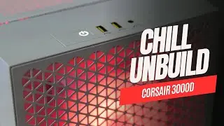 Chill Unbuild: Corsair 3000D Airflow