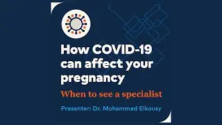 How COVID-19 Can Affect Your Pregnancy