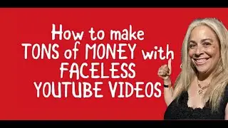 How To Make TONS OF MONEY - with FACELESS You Tube Videos!