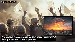 “Potências nucleares não podem perder guerras!” Por que esse mito ainda persiste?