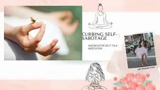 Curbing Self Sabotage and Negative Self Talk After Narcissistic Abuse Meditation (With Music)