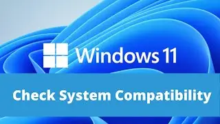 Windows 11 | Is Your System Compatible for Windows 11? Mine is NOT