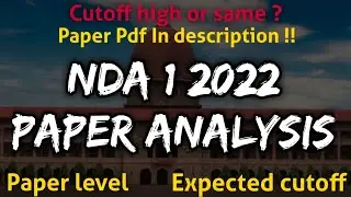 NDA 1 2022 paper analysis | NDA 1 2022 expected cutoff | NDA 2022 paper level ! + Paper pdf