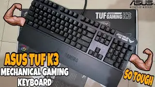 ASUS TUF K3 MECHANICAL GAMING KEYBOARD | WHAT’S INSIDE THE BOX