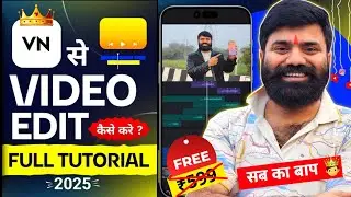 VIDEO EDITING COURSE ✅️VN App 🔥! VN Video Editor Full Tutorial in Hindi| VN se video edit kaise kare